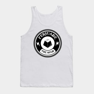 Persuade the mind Tank Top